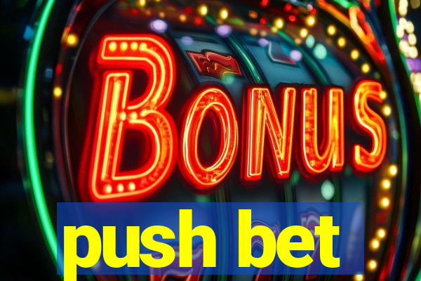 push bet